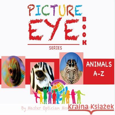 Animals A-Z: Picture Eye Book Monica V. Scott 9781539464099 Createspace Independent Publishing Platform