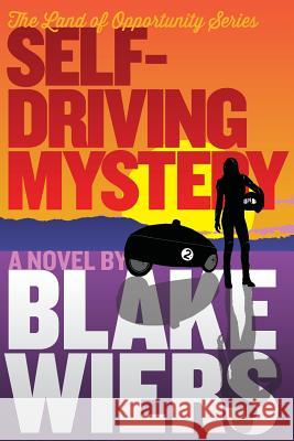 Self-Driving Mystery Blake Wiers 9781539466154 Createspace Independent Publishing Platform