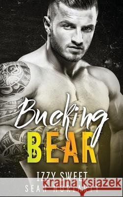 Bucking Bear Sean Moriarty, Izzy Sweet 9781539467137