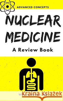 Nuclear Medicine: A Review Book William Wallac 9781539468776 Createspace Independent Publishing Platform