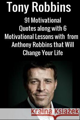 Tony Robbins: 6 Motivational Lessons from Anthony Robbins that Will Change Your Mathews, Jack 9781539469971 Createspace Independent Publishing Platform