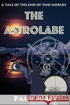 The Astrolabe Paul Amey 9781539471356