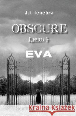 Obscure Libro I - Eva J. T. Tenebra 9781539472230 Createspace Independent Publishing Platform