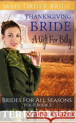 Thanksgiving Bride: A Gift For Billy Terri Grace 9781539472834 Createspace Independent Publishing Platform