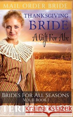 Thanksgiving Bride: A Gift For Abe Terri Grace 9781539473152