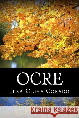 Ocre Ilka Oliv 9781539473541 Createspace Independent Publishing Platform