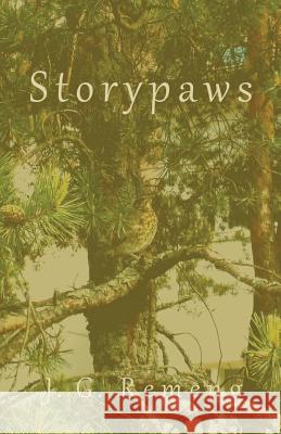 Storypaws J. G. Remeng 9781539473886 Createspace Independent Publishing Platform