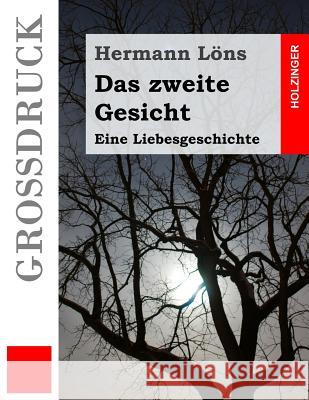 Das zweite Gesicht (Großdruck): Eine Liebesgeschichte Lons, Hermann 9781539476849