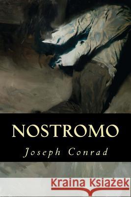 Nostromo Joseph Conrad Editorial Oneness 9781539477372 Createspace Independent Publishing Platform