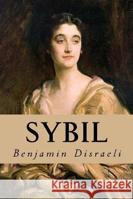 Sybil Benjamin Disraeli Editorial Oneness 9781539477938 Createspace Independent Publishing Platform
