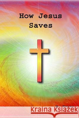 How Jesus Saves MR Mervyn George Bryan 9781539477945
