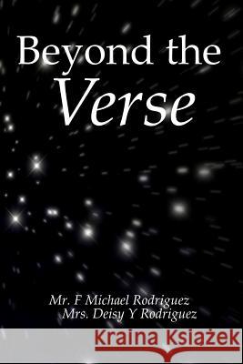 Beyond the Verse MR F. Michael Rodriguez Mrs Deisy y. Linares-Rodriguez 9781539480457