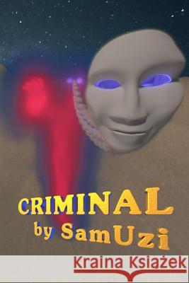 Criminal Sam Uzi 9781539486534 Createspace Independent Publishing Platform