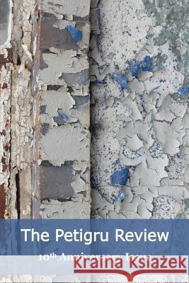 The Petigru Review 10th Anniversary Issue 2016/17 South Carolina Writers Association       Irena Tervo Torie Amarie Dale 9781539489870