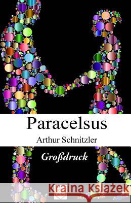 Paracelsus (Großdruck) Schnitzler, Arthur 9781539490883 Createspace Independent Publishing Platform