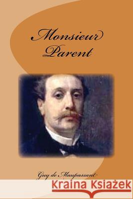 Monsieur Parent Guy d Edinson Saguez 9781539491606 Createspace Independent Publishing Platform