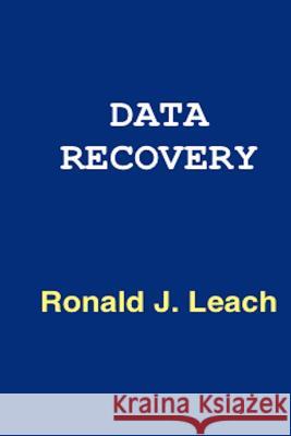 Data Recovery: Large Print Edition Ronald J. Leach 9781539492580 Createspace Independent Publishing Platform