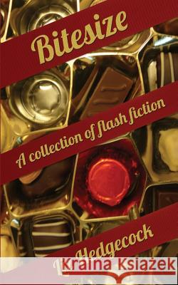 Bitesize: a collection of flash fiction Liz Hedgecock 9781539492795 Createspace Independent Publishing Platform