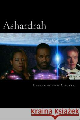 Ashardrah: The Directors cut Special edition Eberechukwu Samir Cooper 9781539492986 Createspace Independent Publishing Platform