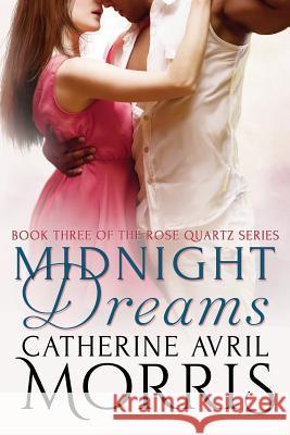 Midnight Dreams Catherine Avril Morris 9781539494232