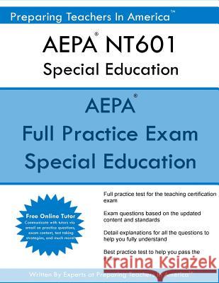 AEPA NT601 Special Education: Arizona Educator Proficiency Assessments America, Preparing Teachers in 9781539498995 Createspace Independent Publishing Platform