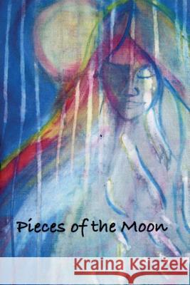 Pieces of the Moon Daniel H. Garrett 9781539499923 Createspace Independent Publishing Platform