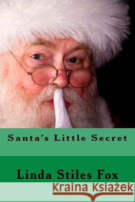 Santa's Little Secret Linda Stiles Fox 9781539501206 Createspace Independent Publishing Platform