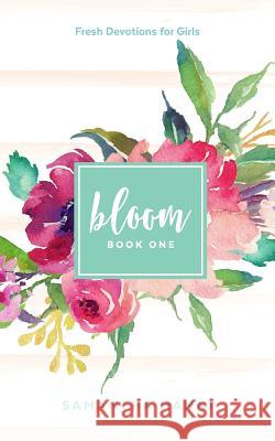 Bloom: Me & God Samantha Hanni 9781539501411 Createspace Independent Publishing Platform