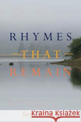 Rhymes that Remain McCarthy, Terry 9781539501725 Createspace Independent Publishing Platform