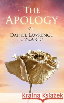 The Apology Daniel Lawrence 9781539502968 Createspace Independent Publishing Platform