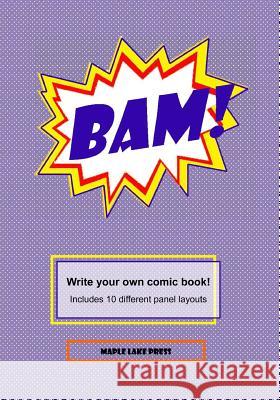 Bam!: Write your own comic book! Maple Lake Press 9781539504528