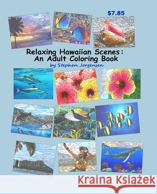 Relaxing Hawaiian Scenes: An Adult Coloring Book Stephen Jorgensen 9781539504801