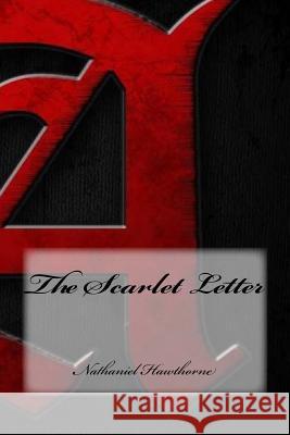 The Scarlet Letter Hawthorne Nathaniel                      Yasmira Cedeno 9781539505099 Createspace Independent Publishing Platform