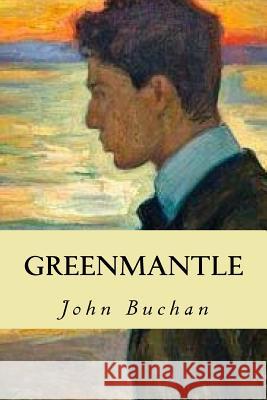 Greenmantle John Buchan Editorial Oneness 9781539510123 Createspace Independent Publishing Platform