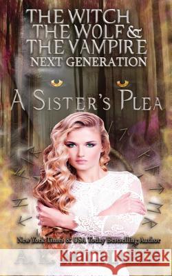 The Witch, The Wolf and The Vampire: Next Generation: A Sister's Plea Borucki, Missy 9781539510215