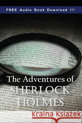 The Adventures of Sherlock Holmes (Include Audiobook) Sir Arthur Cona 9781539511441 Createspace Independent Publishing Platform