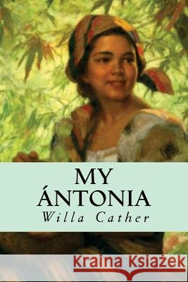 My Ántonia Oneness, Editorial 9781539512035 Createspace Independent Publishing Platform