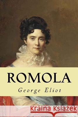 Romola George Eliot Editorial Oneness 9781539512042 Createspace Independent Publishing Platform