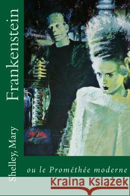 Frankenstein: ou le Promethee moderne Edibooks 9781539514527