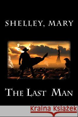 The Last Man Shelley Mary Edibooks 9781539514800 Createspace Independent Publishing Platform