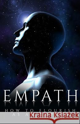 Empath: How to Flourish as an Empath Valerie W. Holt 9781539515043 Createspace Independent Publishing Platform