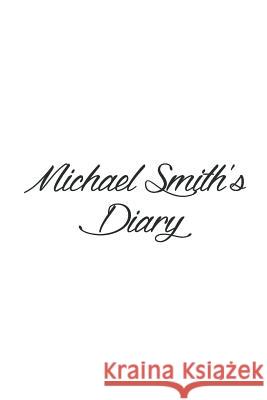 Michael Smith's Diary Preston Publishing London 9781539515449 Createspace Independent Publishing Platform
