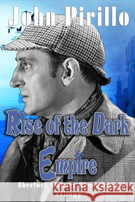 Sherlock Holmes Rise of the Empire John Pirillo 9781539515753 Createspace Independent Publishing Platform