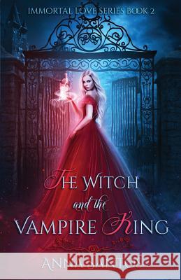 The Witch and the Vampire King Anna Santos May Freighter 9781539515968 Createspace Independent Publishing Platform