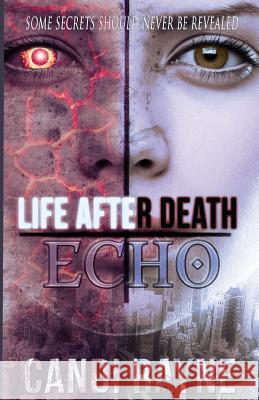 Life After Death: Echo Candi Rayne 9781539516255 Createspace Independent Publishing Platform