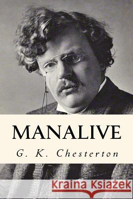 Manalive G. K. Chesterton 9781539516477 Createspace Independent Publishing Platform