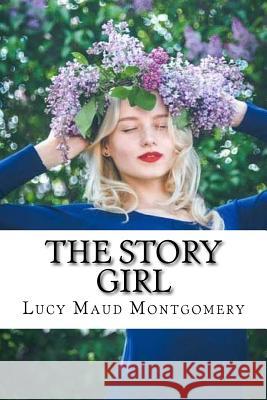 The Story Girl Lucy Maud Montgomery 9781539517009