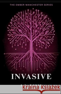 Thriller Romance: Invasive: An Action Adventure Thriller filled with Romance, Mystery and Suspense Ronin, L. L. 9781539517306 Createspace Independent Publishing Platform