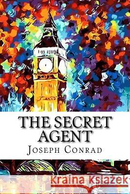 The Secret Agent Joseph Conrad 9781539519720 Createspace Independent Publishing Platform