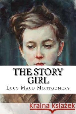 The Story Girl Lucy Maud Montgomery 9781539519898